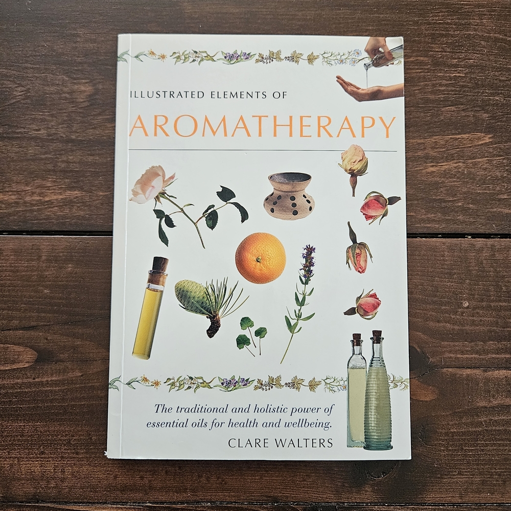 Illustrated Elements of Aromatherapy‎ by Clare Walters Paperback